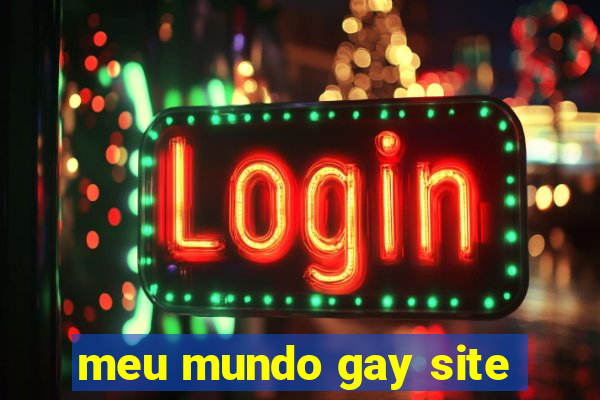 meu mundo gay site